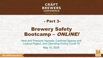 Bootcamp  ONLINE!  Heat and Pressure Hazards, Confined Spaces and  Lockout/Tagout, and Operating