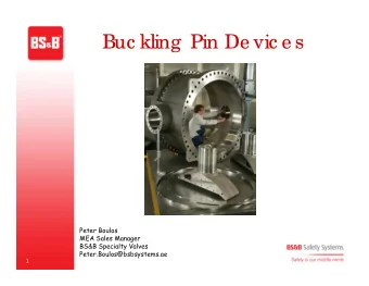 Buc kling  Pin De vic e s  Peter Boulos  MEA Sales Manager  BS&amp;B Specialty Valves