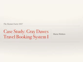Case Study: Gray Dawes  Maria Wolters  Travel Booking System I  Whats wrong?  Nothing!  Do I