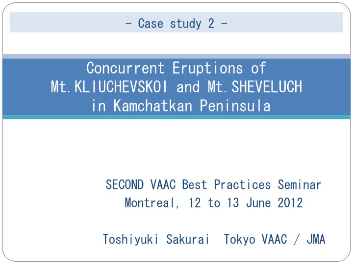 concurrent eruptions of mt kliuchevskoi and mt sheveluch