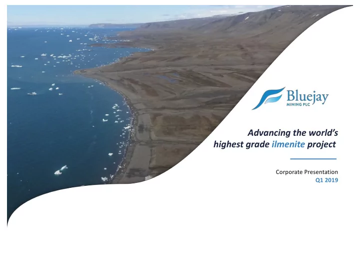 advancing the world s highest grade ilmenite project