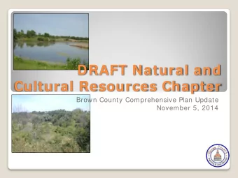 DRAFT Natural and  Cultural Resources Chapter  Brown County Comprehensive Plan Update  November 5,