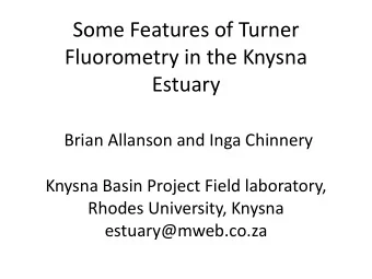 Some Features of Turner  Fluorometry in the Knysna  Estuary  Brian Allanson and Inga Chinnery