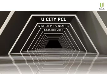 U CITY PCL  GENERAL PRESENTATION  OCTOBER 2018  IR CONTACT Address:  U City Public Company Limited