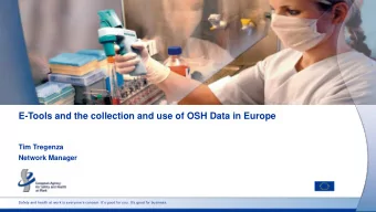 E-Tools and the collection and use of OSH Data in Europe  Tim Tregenza  Network Manager  Safety and