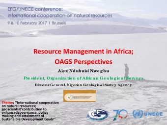 Resource Management in Africa;  OAGS Perspectives  Ale x Ndubuisi Nwe gbu  Pr  e side nt, Or