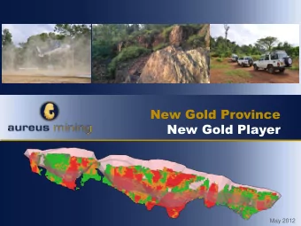New Gold Province  New Gold Player  May 2012  Disclaimer Certain information contained in this