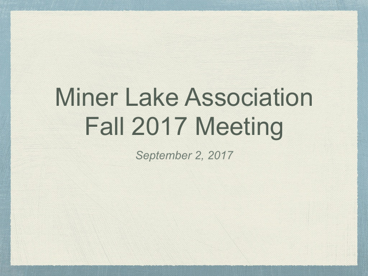 miner lake association fall 2017 meeting