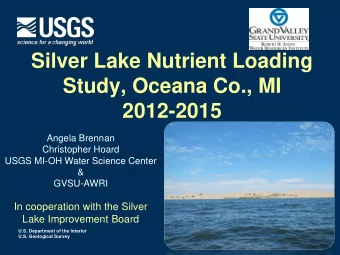 Silver Lake Nutrient Loading  Study, Oceana Co., MI  2012-2015  Angela Brennan  Christopher Hoard