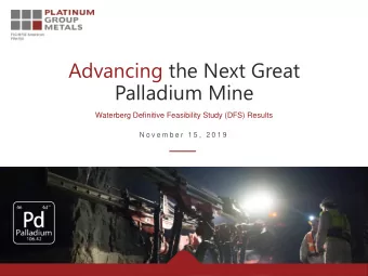 Palladium Mine  Waterberg Definitive Feasibility Study (DFS) Results  N o v e m b e r  1 5 ,  2 0 1