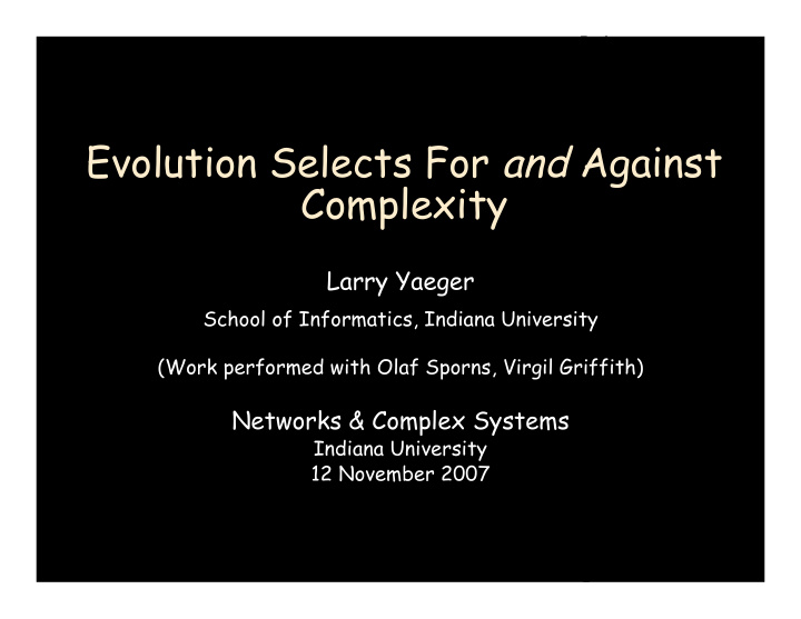 evolution selects for and against complexity