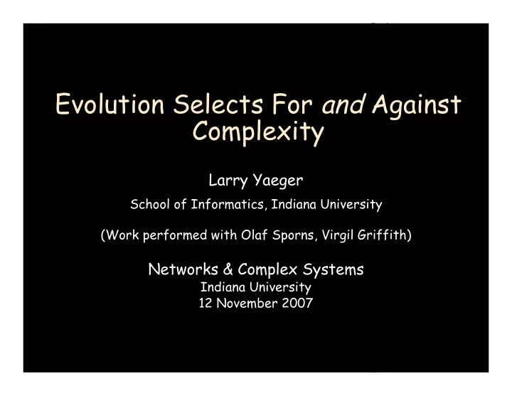 evolution selects for and against complexity
