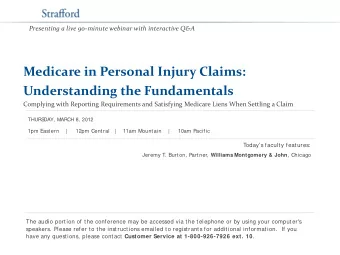 Medicare in Personal Injury Claims:  Understanding the Fundamentals  Complying with Reporting