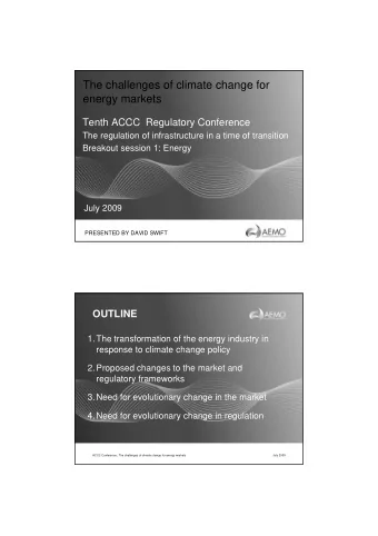 The challenges of climate change for  energy markets  Tenth ACCC  Regulatory Conference  The