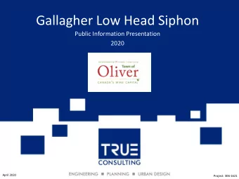 Gallagher Low Head Siphon  Public Information Presentation  2020  April 2020  Project: 306-1621