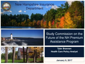 New Hampshire Insurance  Department  Study Commission on the  Future of the NH Premium  Assistance