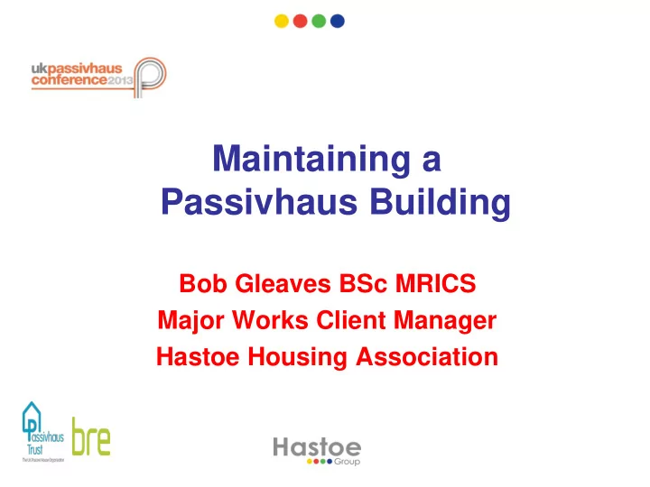 maintaining a passivhaus building bob gleaves bsc mrics
