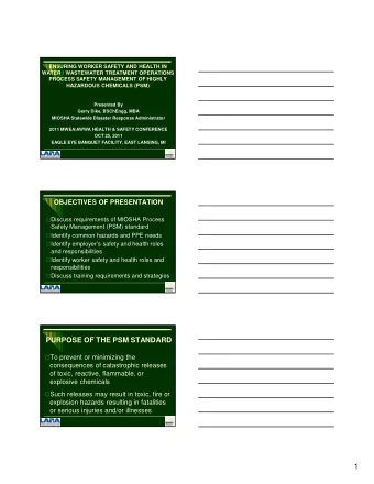 PURPOSE OF THE PSM STANDARD  To prevent or minimizing the  consequences of catastrophic releases