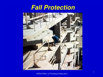 Fall Protection  1  OSHA Office of Training &amp; Education  Falls in Construction  Falls are the