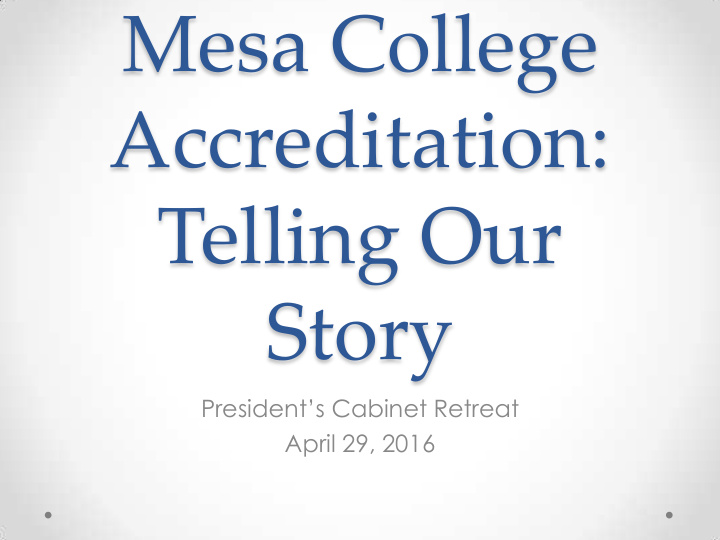 mesa college accreditation telling our story