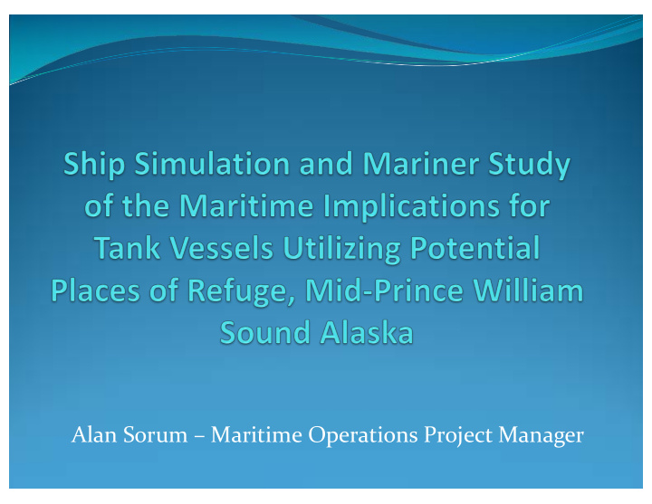 alan sorum maritime operations project manager the