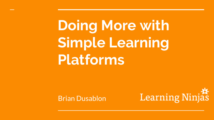 doing more with simple learning platforms