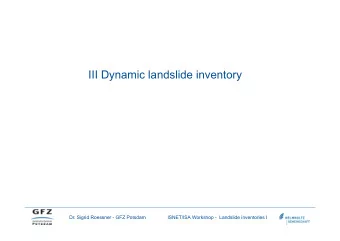 III Dynamic landslide inventory  Dr. Sigrid Roessner - GFZ Potsdam                ISNET/ISA