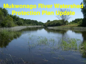 Mukwonago River Watershed  Mukwonago River Watershed  g  Protection Plan Update  Protection Plan