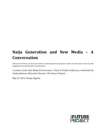 Naija Generati  ration and New Media  edia  A  Conversation  Discussion will focus on how new