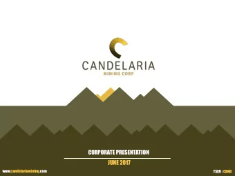 JUNE 2017  www.candelariamining.com  TSXV : CAND  CAUTIONARY STATEMENT  Forward-Looking Statements: