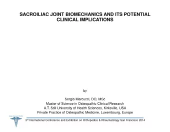 SACROILIAC JOINT BIOMECH  CHANICS AND ITS POTENTIAL  CLINICAL IM  MPLICATIONS  b  by  Sergio Marcu