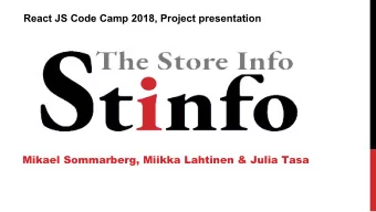 React JS Code Camp 2018, Project presentation  Mikael Sommarberg, Miikka Lahtinen &amp; Julia Tasa