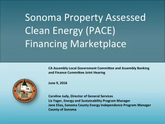 Sonoma Property Assessed  Clean Energy (PACE)  Financing Marketplace  CA Assembly Local Government