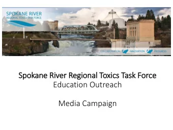 Education Outreach  Media Campaign  Spokane River Forum Conference Session  Creating a Vis  ision