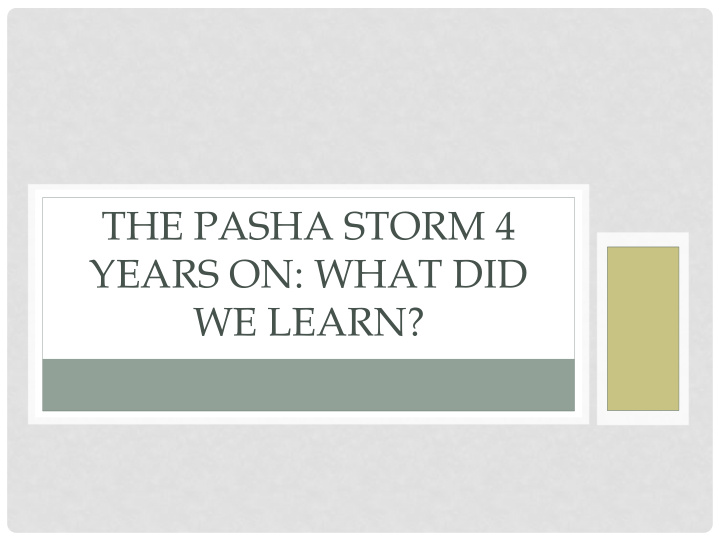 the pasha storm 4 years on what did we learn pasha report