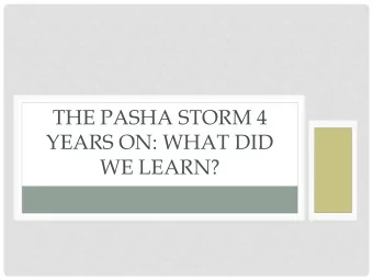 THE PASHA STORM 4  YEARS ON: WHAT DID  WE LEARN?  PASHA REPORT  Autho rs  Da nie lle  Ve rdo