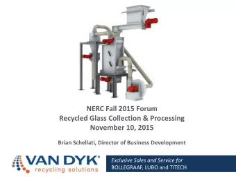 NERC Fall 2015 Forum  Recycled Glass Collection &amp; Processing  November 10, 2015  Brian