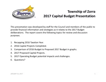 Township of Zorra  2017 Capital Budget Presentation  This presentation was developed by staff for