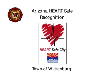 Arizona HEART Safe  Recognition  T  own of Wickenburg  HEART Safe Communities  Recognition for