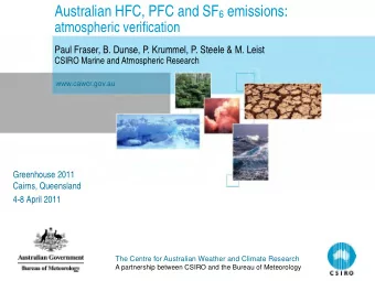 Australian HFC, PFC and SF 6 emissions:  atmospheric verification  Paul Fraser, B. Dunse, P.