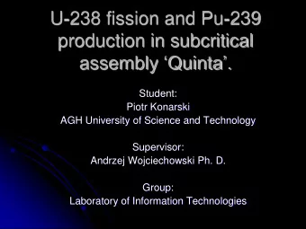 production in subcritical assembly Quinta.  Student:  Piotr Konarski  AGH University of
