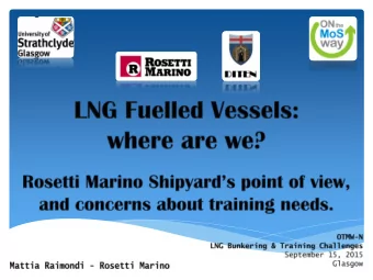 LNG Fuelled Vessels:  Where are we?  Summary  Intro    Where are we?   The Shipping Worlds
