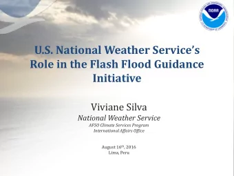 U.S. National Weather Services  Role in the Flash Flood Guidance  Initiative  Viviane Silva