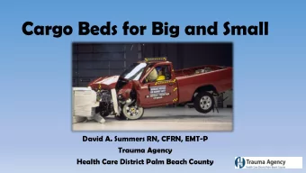 Cargo Beds for Big and Small  David A. Summers RN, CFRN, EMT-P  Trauma Agency  Health Care District