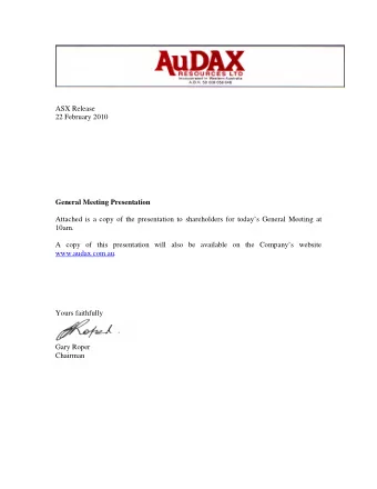 ASX Release  22 February 2010  General Meeting Presentation  Attached is a copy of the presentation