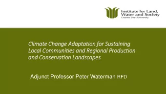Climate Change Adaptation for Sustaining  Lo  Local Communities and Regional Pro  roduction  and