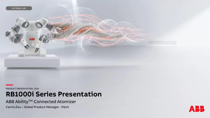 product presentation 2018 rb1000i series presentation abb