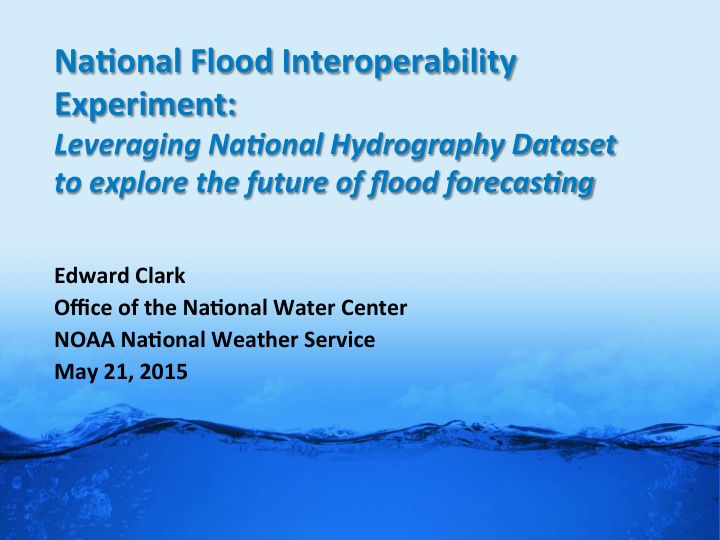 to explore the future of flood forecas ng