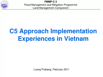C5 Approach Implementation  Experiences in Vietnam  Luang Prabang, February 2011  Contents