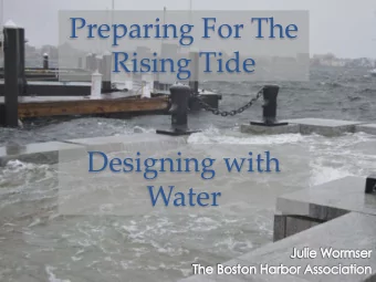 Preparing For The  Rising Tide  Designing with  Water  Preparing For  The Rising Tide  Published